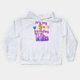 It’s my 5th birthday Talia Kids Hoodie